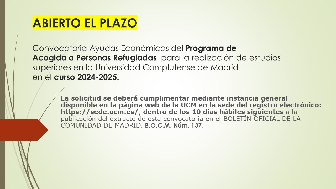 Convocatoria Ayudas Económicas del Programa deAcogida a Personas Refugiadas  para la realización de estudios superiores en la Universidad Complutense de Madrid en el curso 2024-2025.